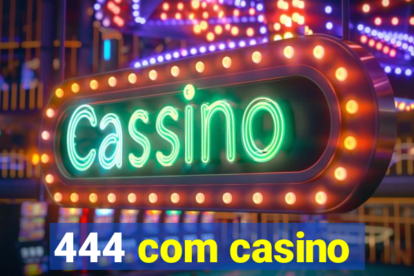 444 com casino